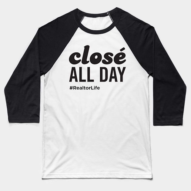 Closé All Day | Real Estate T-Shirt Baseball T-Shirt by RealTees